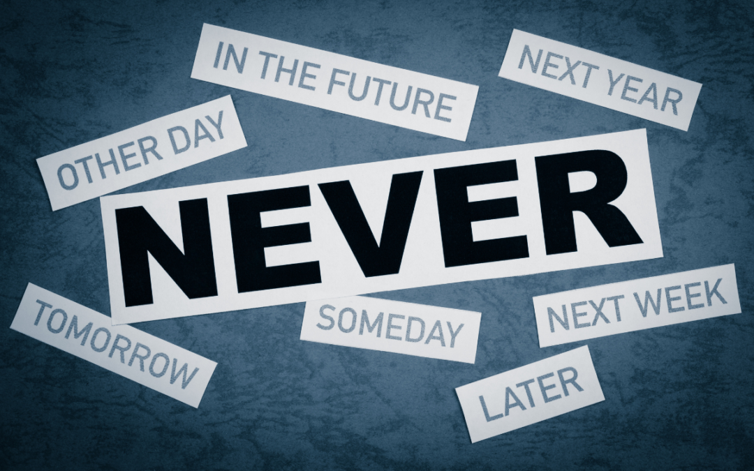 never, someday, in the future, next year